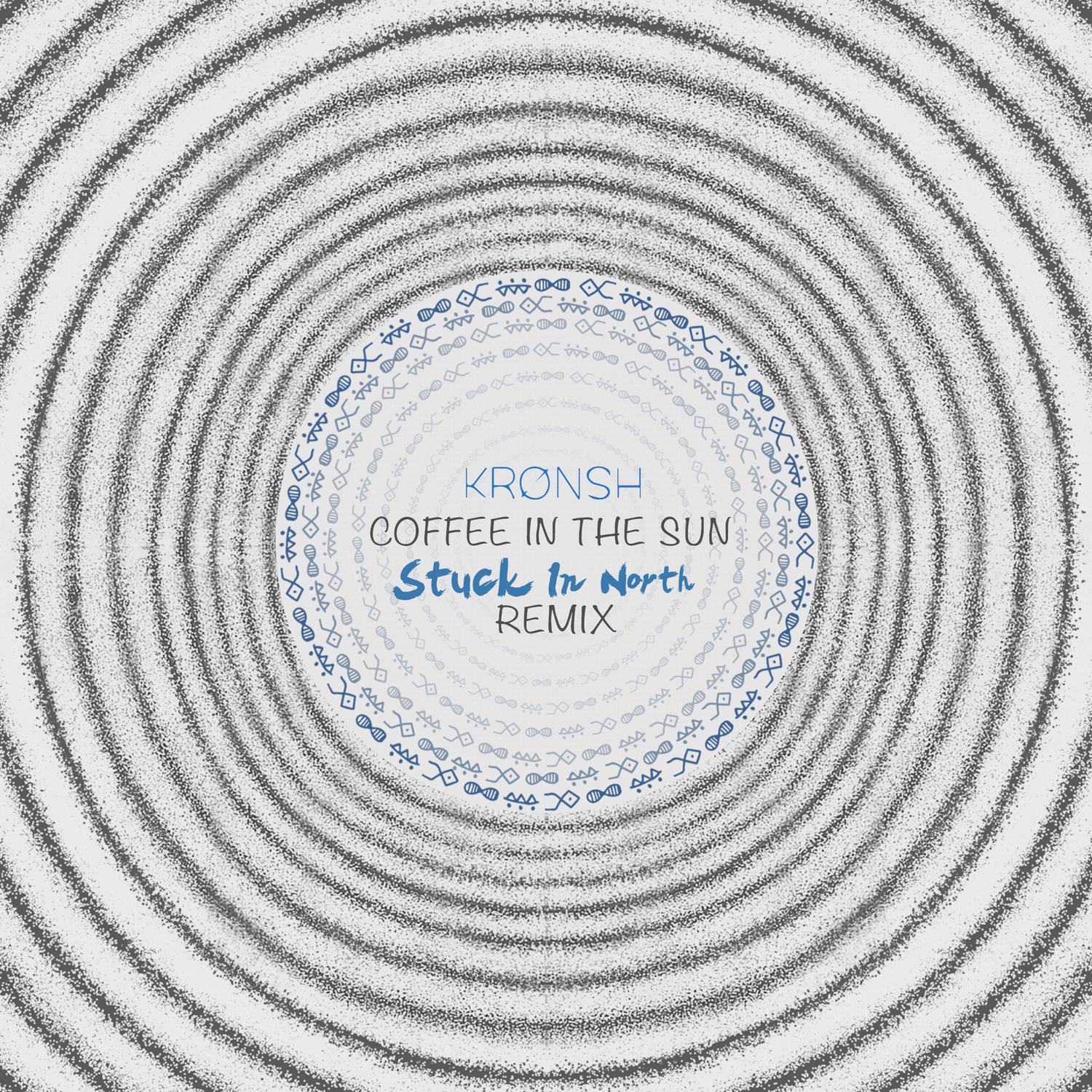 Coffee in the Sun (Stuck in North Remix)