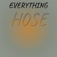 Everything Hose