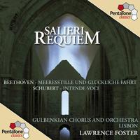 SALIERI, A.: Requiem in C Minor / BEETHOVEN, L. van: Meeresstille und gluckliche Fahrt / SCHUBERT, F.: Intende voci (Foster)