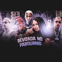 Revoada no Parquinho (feat. Laryssa Real & Mc Gw) (Brega Funk)