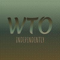 Wto Independently