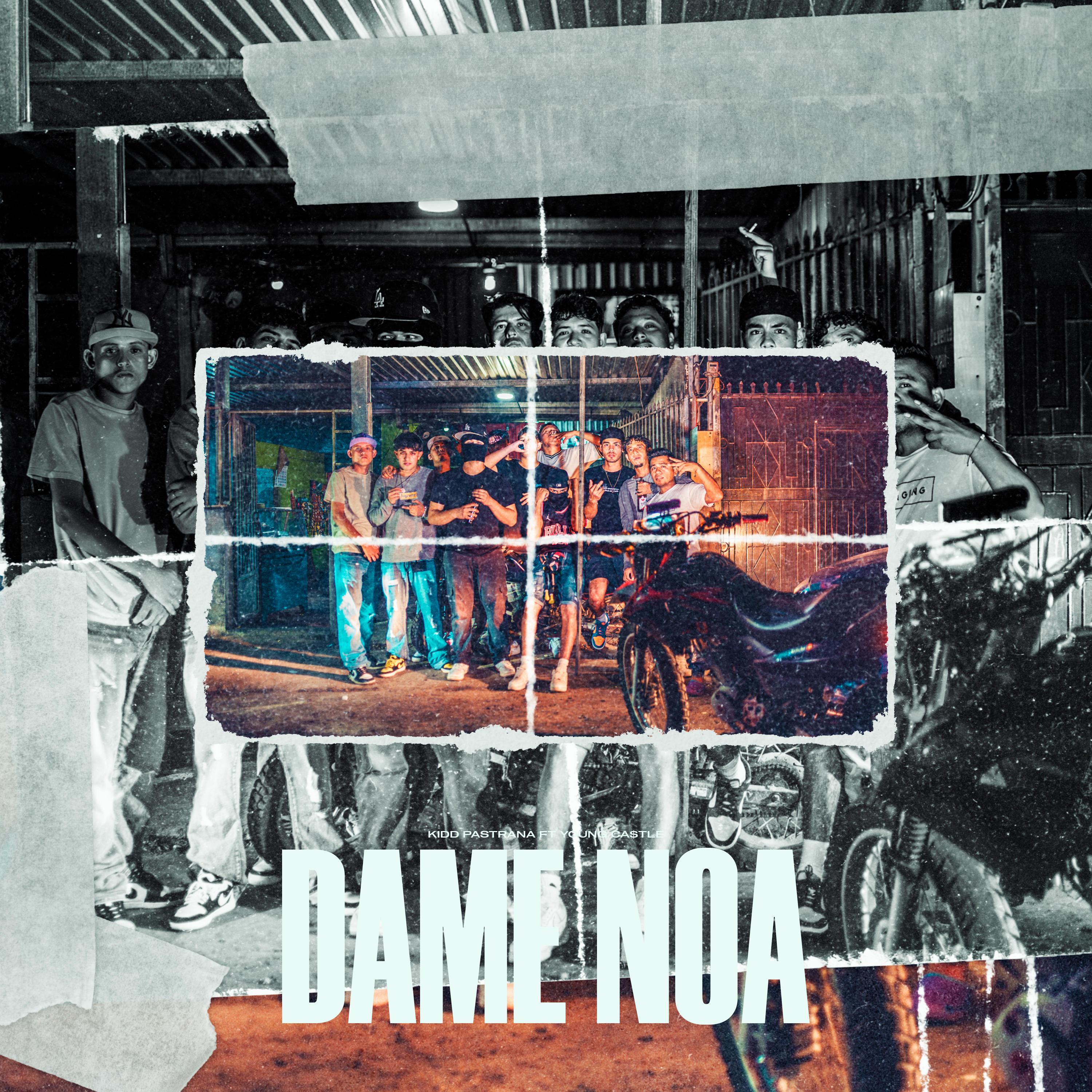DAME NOA (feat. Kidd Pastrana)