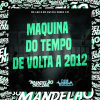 Maquina do Tempo - De Volta a 2012