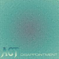 Act Disappointment