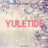 Christmas Music Makers: Yuletide, Vol. 4