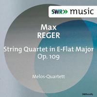 Reger: String Quartet in E-Flat Major, Op. 109