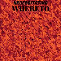 Necessitating Whereto