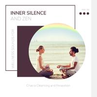 Inner Silence And Zen - Wellness Sounds For Chakra Cleansing And Relaxation Vol. 02