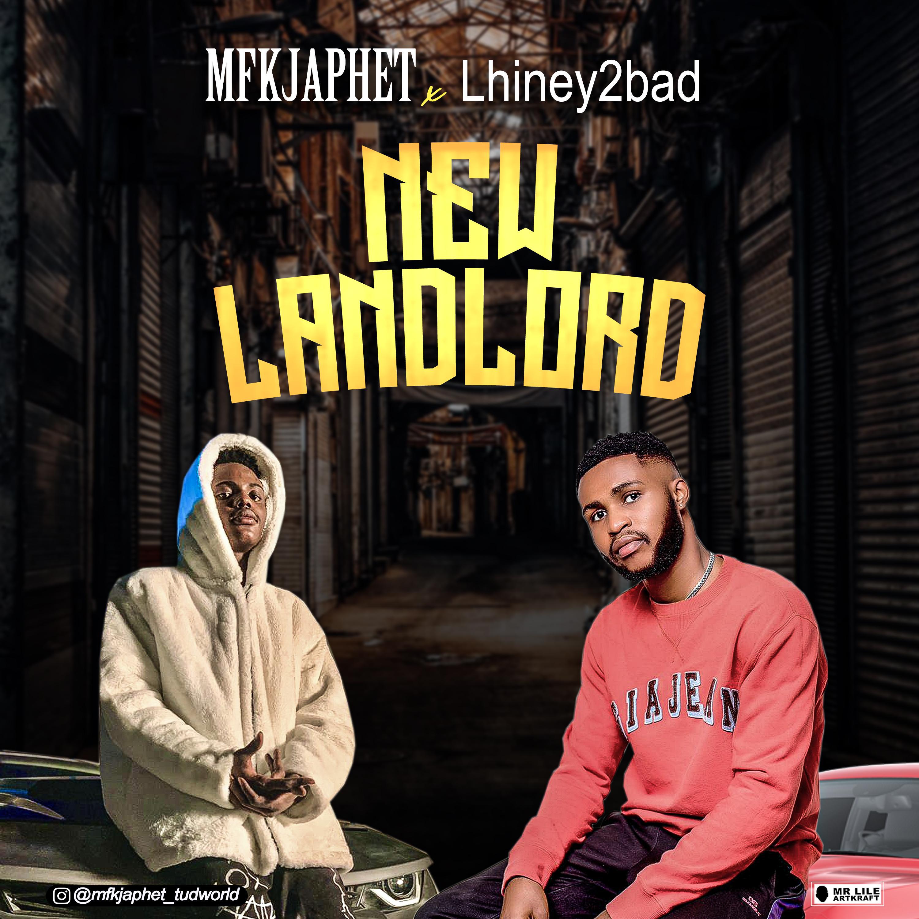 new-landlord-feat-lhiney2bad-mfk-japhet