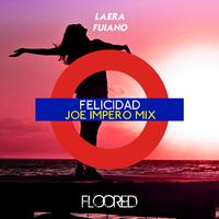 Felicidad (Joe Impero Mix)