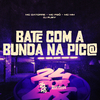 Mc Datorre - Bate Com A Bunda Na Pic@