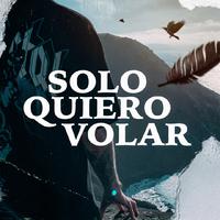 Solo quiero volar