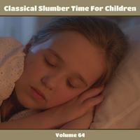 Classical Slumber Time For Children, Vol. 64