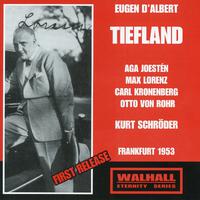 ALBERT, E. d': Tiefland [Opera] (Joesten, Lorenz, Kronenberg, Rohr, Hessen Radio Symphony, Schröder) (1953)