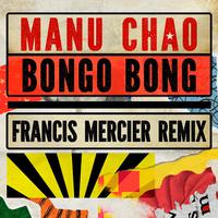 Bongo Bong (Francis Mercier Remix)