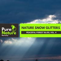 Nature Snow Glitters - Peaceful Forest Bliss, Vol. 4