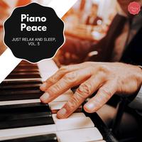 Piano Peace - Just Relax And Sleep, Vol. 5