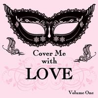 Cover Me With Love Songs, Vol. 1