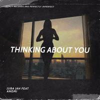 Thinking About You (feat. Anomi)