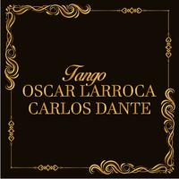 Tango Oscar Larroca y Carlos Dante