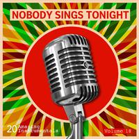 Nobody Sings Tonight: Great Instrumentals Vol. 18