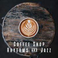 Coffee Shop Rhythms & Jazz