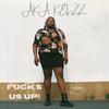 Aka Kelzz - ****s Us Up!