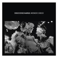 Disco Discharge - Mondo Disco