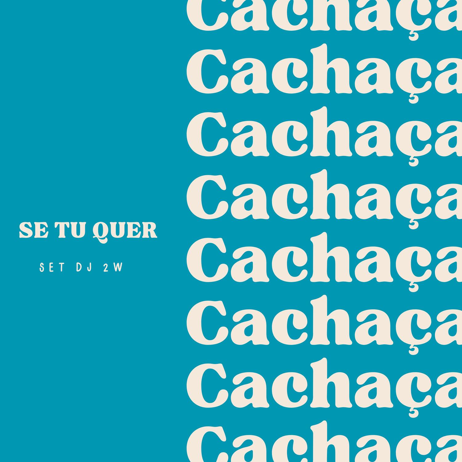 Se Tu Quer Cachaça