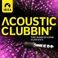 Ibiza Acoustic Clubbin' - The Dancefloor Classics