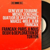 Françaix: Paris, à nous deux! & Déploration de Tonton (Mono Version)