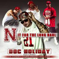 N It for the Long Haul (feat. Lil Coner, Young Droop & Big Tone)