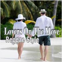 Lovers on the Move Reggae Style