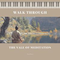 Walk Through the Vale of Meditation