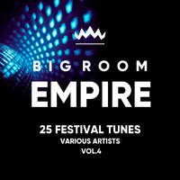 Big Room Empire (Festival Tunes), Vol. 4