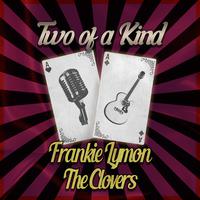 Two of a Kind: Frankie Lymon & The Clovers