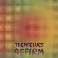 Themselves Affirm