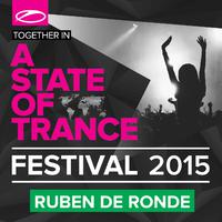 A State Of Trance Festival 2015 (Mixed by Ruben De Ronde)