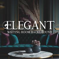 Elegant Waiting Room Background: Musical Chill, Relaxing Melodies And Beats With Style