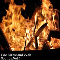 Fire Forest and Wolf Sounds, Vol. 1