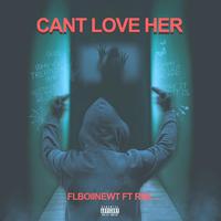 Can't Love Her (feat. RML)