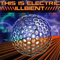 This Is Electric: Illbient