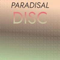 Paradisal Disc