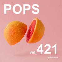 POPS, Vol. 421 -Instrumental BGM- by Audiostock