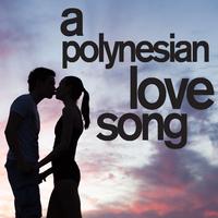 A Polynesian Love Song - Traditional Romantic Island Music from Hawaii for the Perfect Summer Destination Wedding!