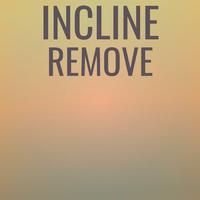 Incline Remove