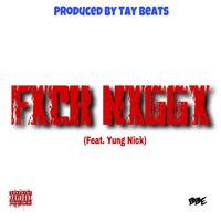 Fxck Nxggx (feat. Yung Nick)