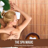 The Spa Magic - Pleasurable Body Massage