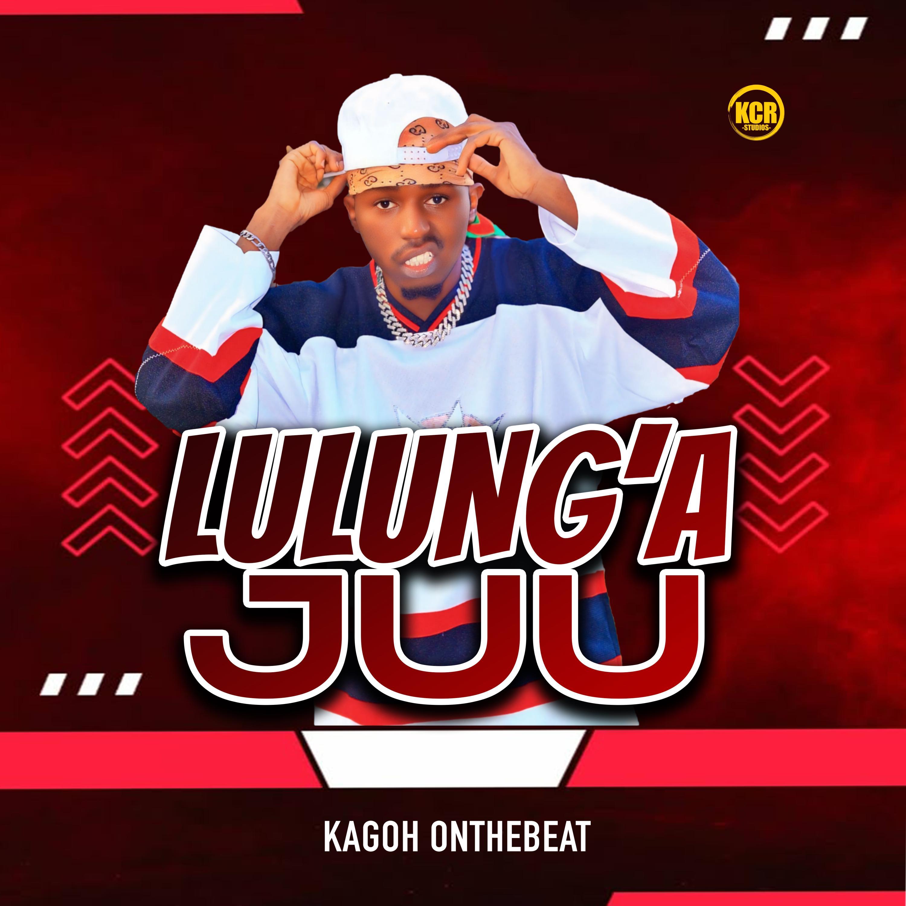 OLOLULUNG'A JUU BY KAGOH ONTHEBEAT