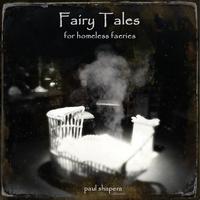 Fairy Tales for Homeless Faeries